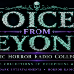 Welcome to Voices From Beyond, a new Dark Entertainments series of curated classic horror radio collections — eerie, atmospheric journeys through vintage radio drama, strange voices, haunted calls, midnight warnings and stories best heard in the dark.