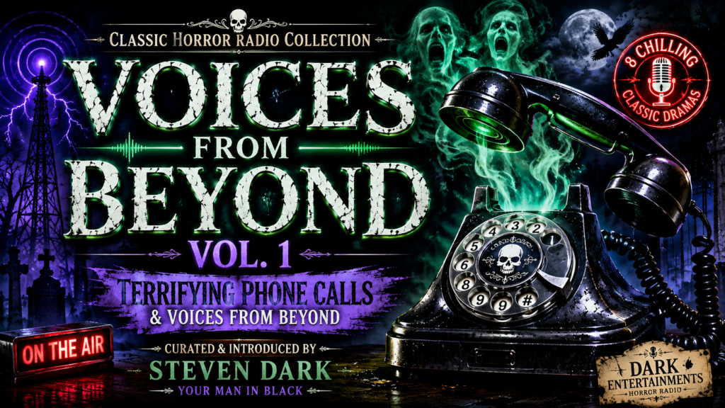 Welcome to Voices From Beyond, a Dark Entertainments series of curated classic horror radio collections — strange tales gathered from the golden age of radio drama and introduced by Steven Dark, Your Man in Black.