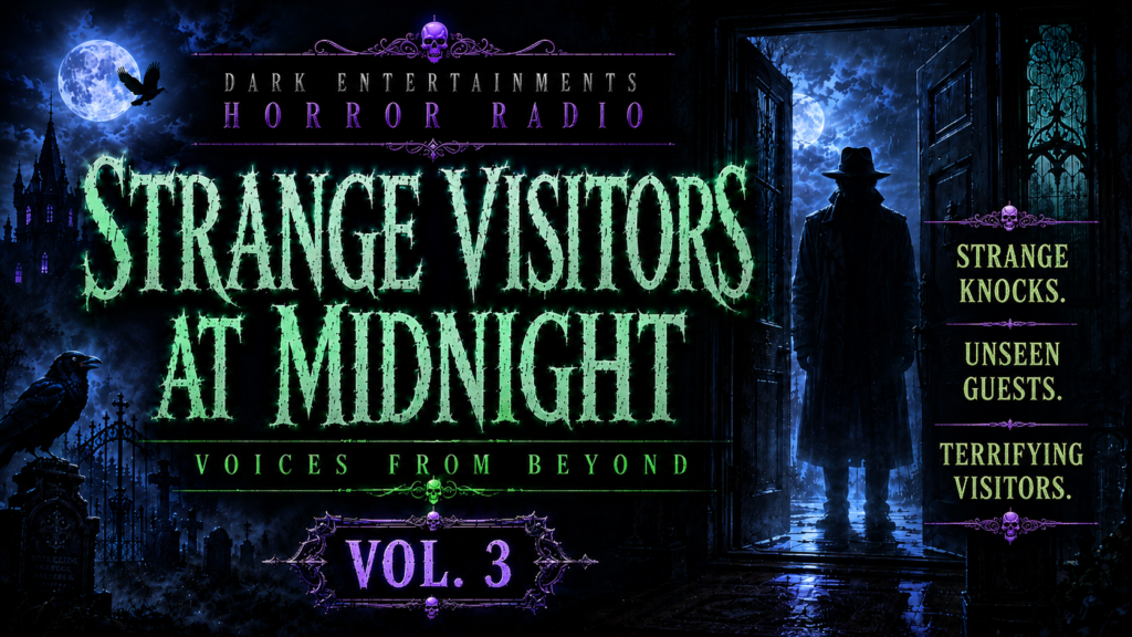 Voices From Beyond Vol. 3 — Strange Visitors at Midnight, we open the door to strangers, lodgers, unexpected guests and visitors who arrive when no decent soul should be knocking.