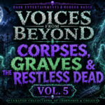 The Dead Won't Stay Dead | Classic Horror | Corpses, Graves & The Restless Dead | Voices From Beyond