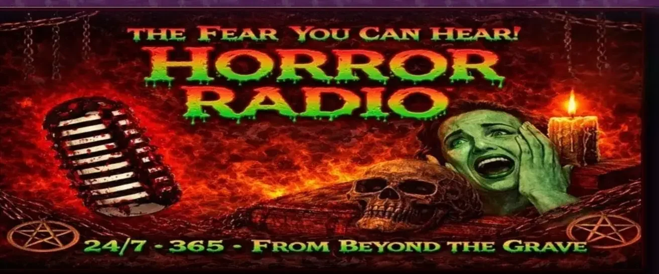 Horror Radio Where Every Day is Halloween Broadcasting The Fear You can Hear "From Beyond The Grave"